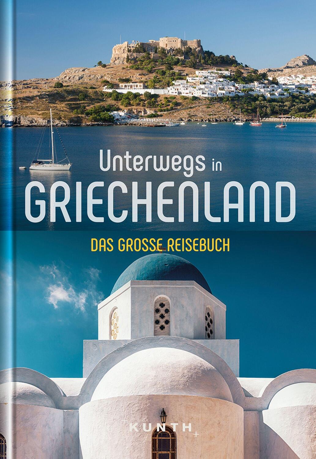 Cover: 9783955049973 | Unterwegs in Griechenland | Das große Reisebuch | Kunth Verlag | Buch