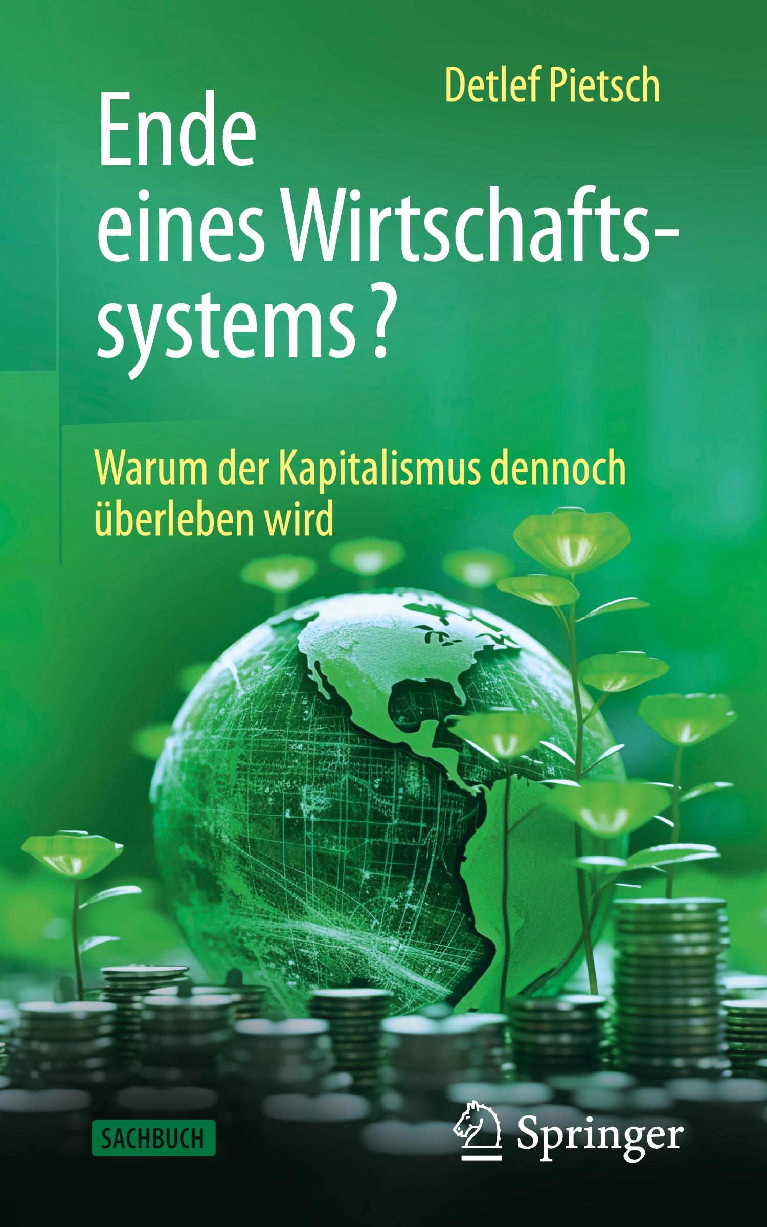 Cover: 9783658469221 | Ende eines Wirtschaftssystems? | Detlef Pietsch | Buch | xii | Deutsch