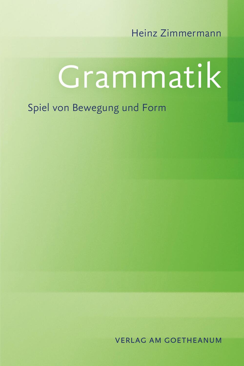 Cover: 9783723516584 | Grammatik | Spiel von Bewegung und Form | Heinz Zimmermann | Buch
