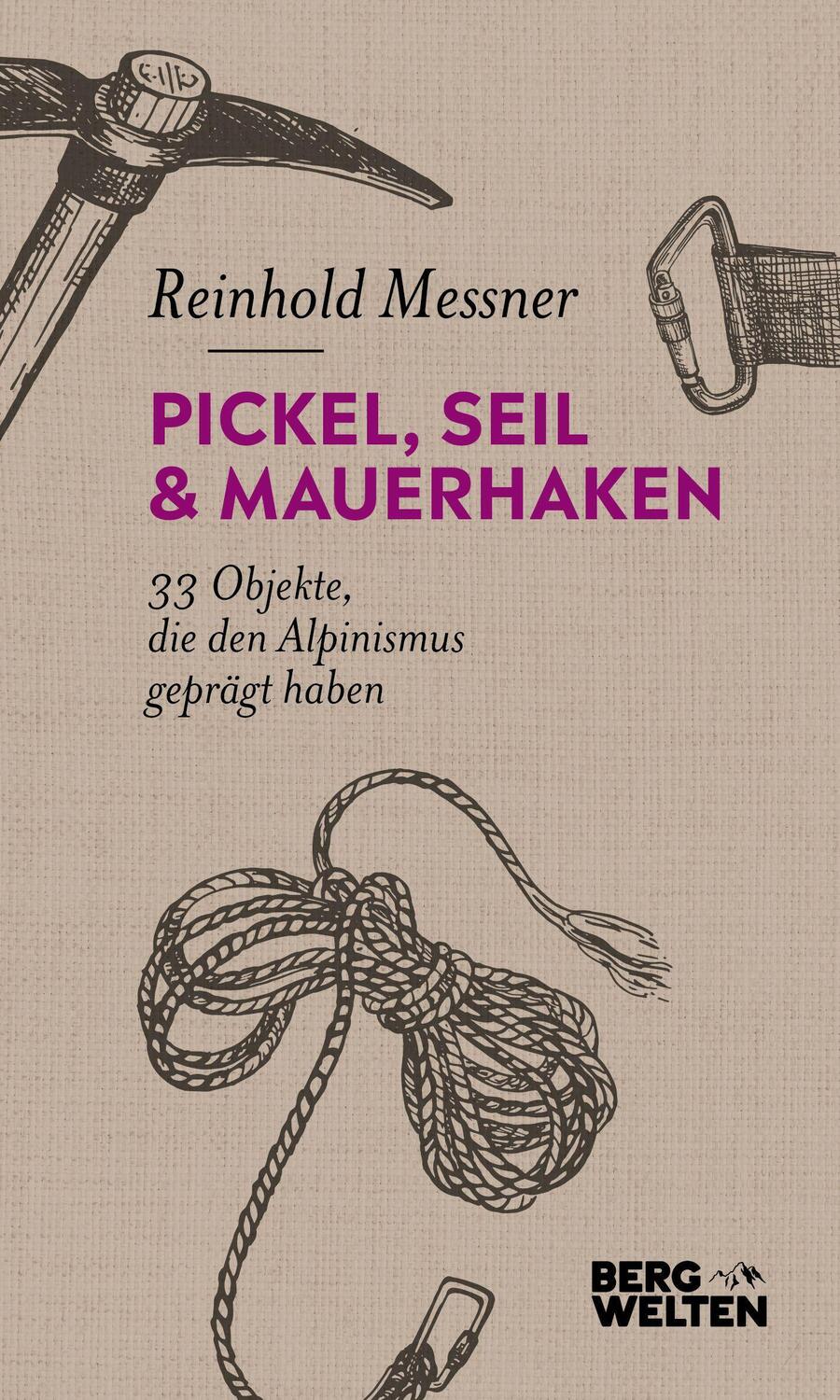 Cover: 9783711200402 | Pickel, Seil &amp; Mauerhaken | Reinhold Messner | Buch | 184 S. | Deutsch