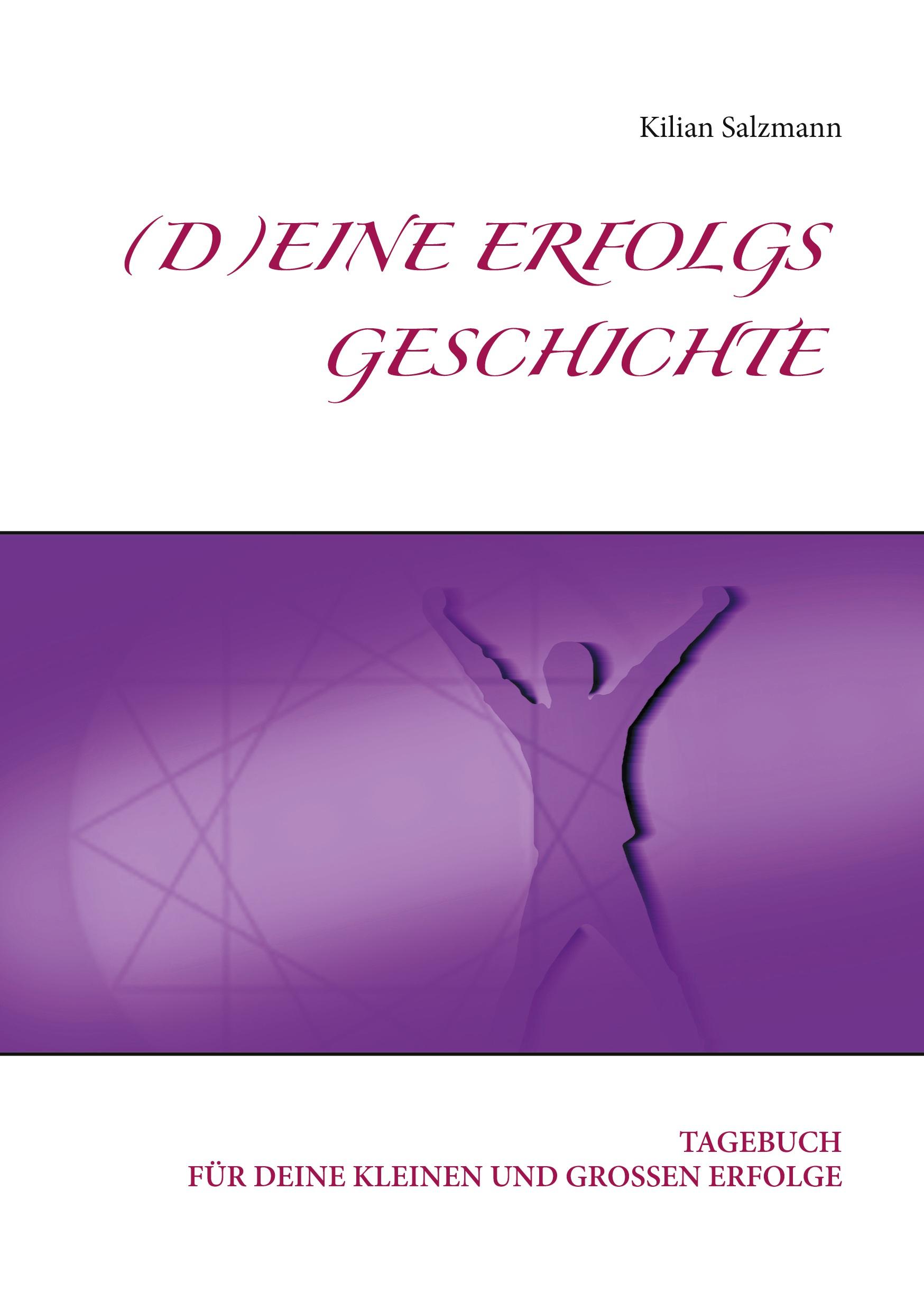 Cover: 9783751959438 | Deine Erfolgsgeschichte | Kilian Salzmann | Taschenbuch | Paperback