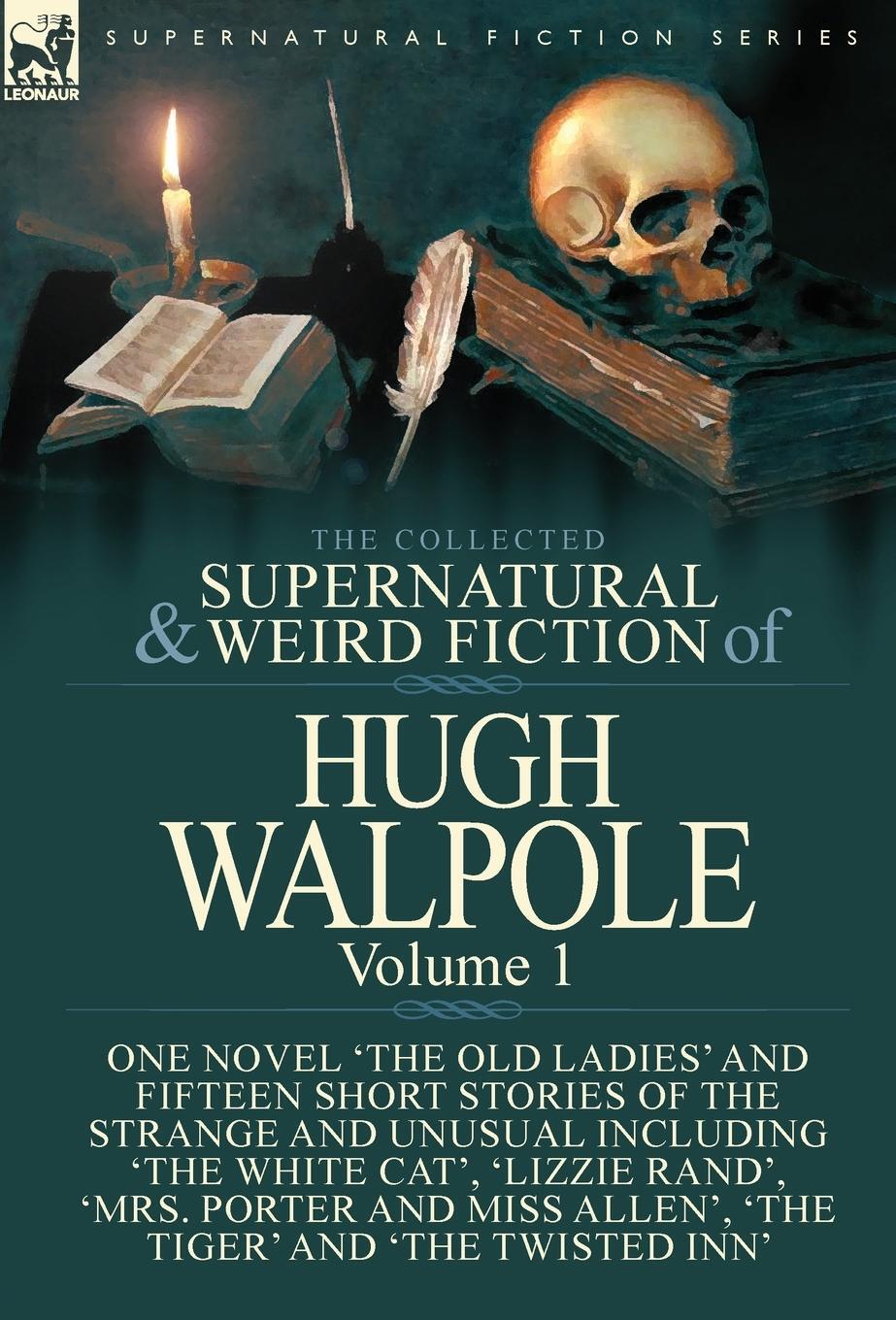 Cover: 9781782827023 | The Collected Supernatural and Weird Fiction of Hugh Walpole-Volume 1