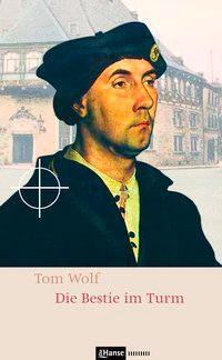Cover: 9783863930325 | Die Bestie im Turm | Tom Wolf | Taschenbuch | Hansekrimi | Deutsch