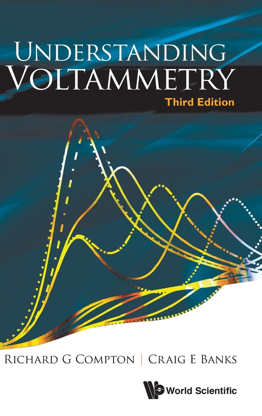 Cover: 9781786345264 | UNDERSTAND VOLTAMMETRY (3RD ED) | Richard G Compton &amp; Craig E Banks