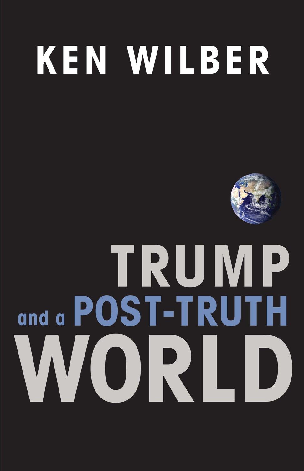 Cover: 9781611805611 | Trump and a Post-Truth World | Ken Wilber | Taschenbuch | Englisch