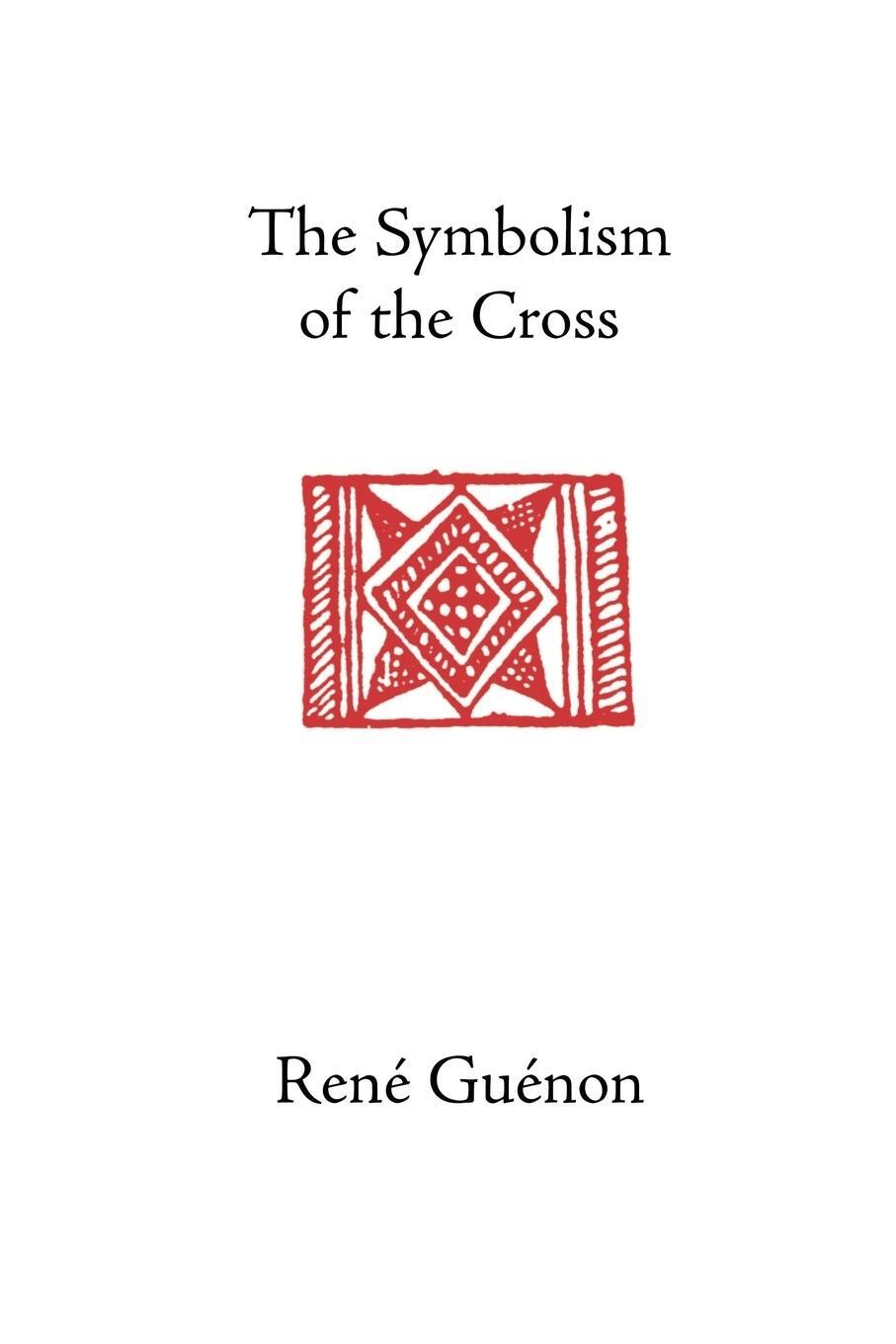Cover: 9780900588655 | The Symbolism of the Cross | Rene Guenon | Taschenbuch | Paperback