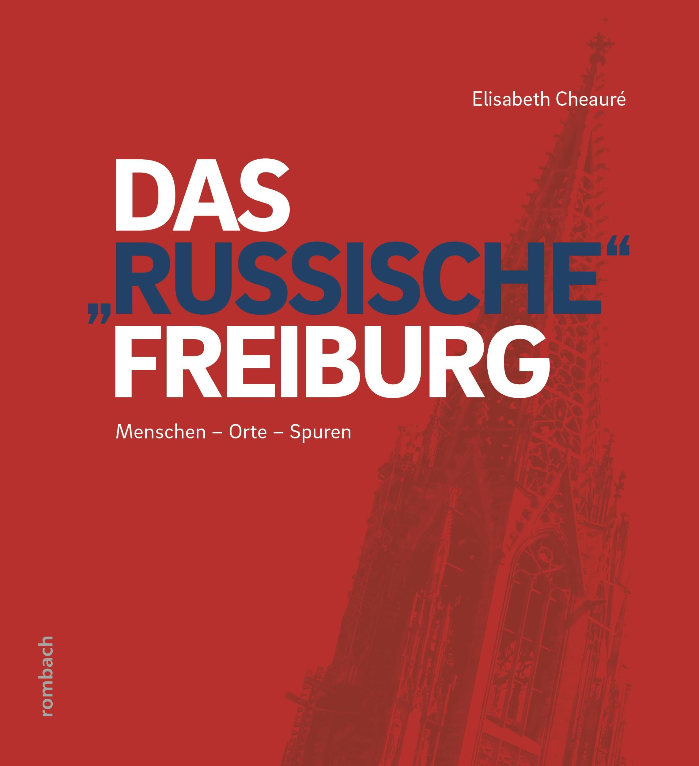 Cover: 9783793051886 | Das russische Freiburg | Menschen - Orte - Spuren | Elisabeth Cheauré