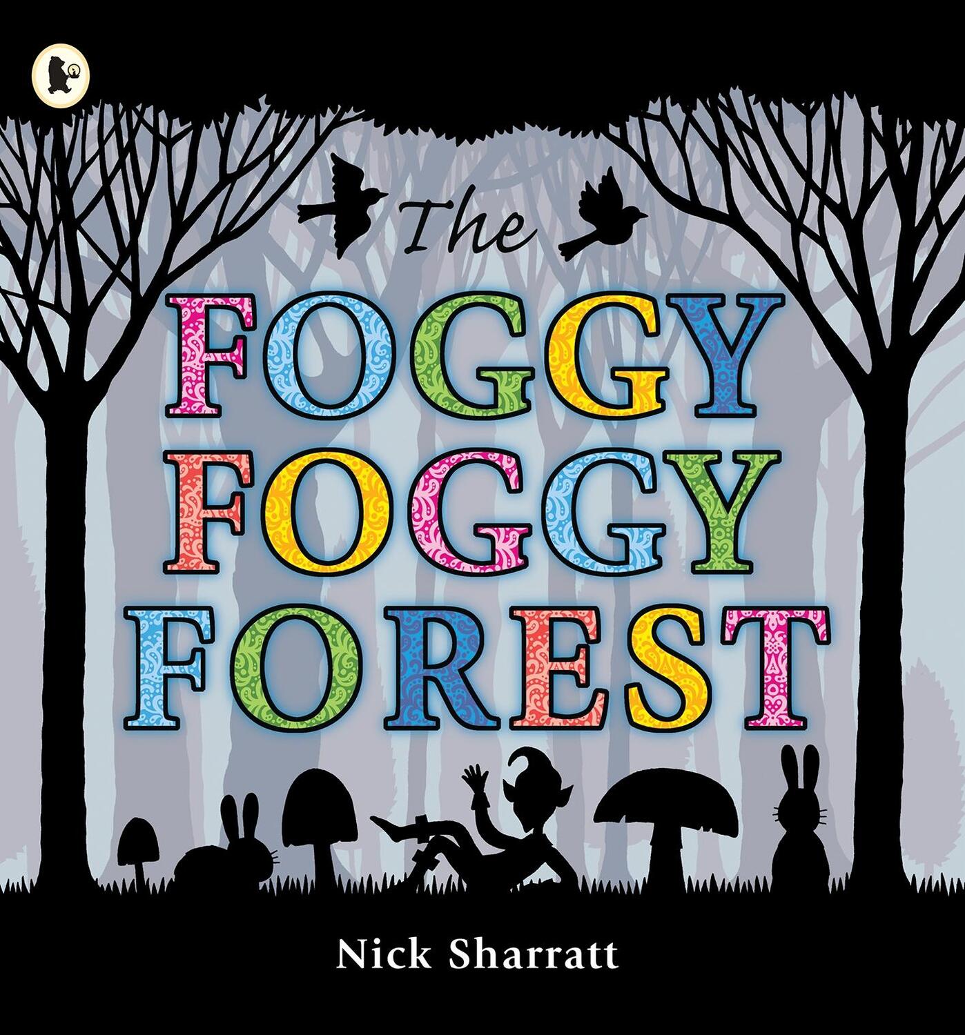 Cover: 9781406327847 | The Foggy, Foggy Forest | Nick Sharratt | Taschenbuch | Englisch
