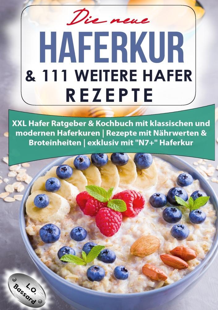 Cover: 9783757934569 | Die neue Haferkur & 111 weitere Hafer Rezepte | Bassard | Taschenbuch
