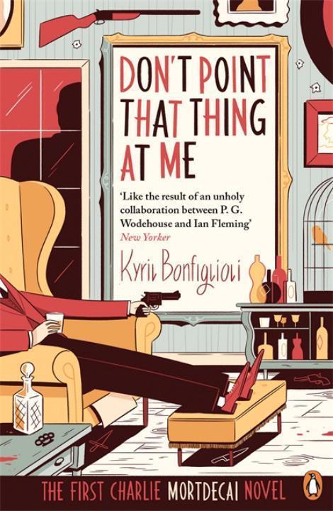 Cover: 9780241970256 | Don't Point That Thing at Me | Book 1 of the Mortdecai Trilogy | Buch