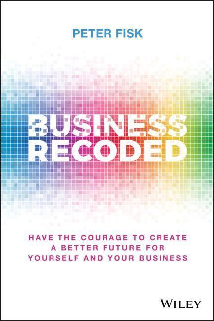 Cover: 9781119679868 | Business Recoded | Peter Fisk | Buch | 528 S. | Englisch | 2020