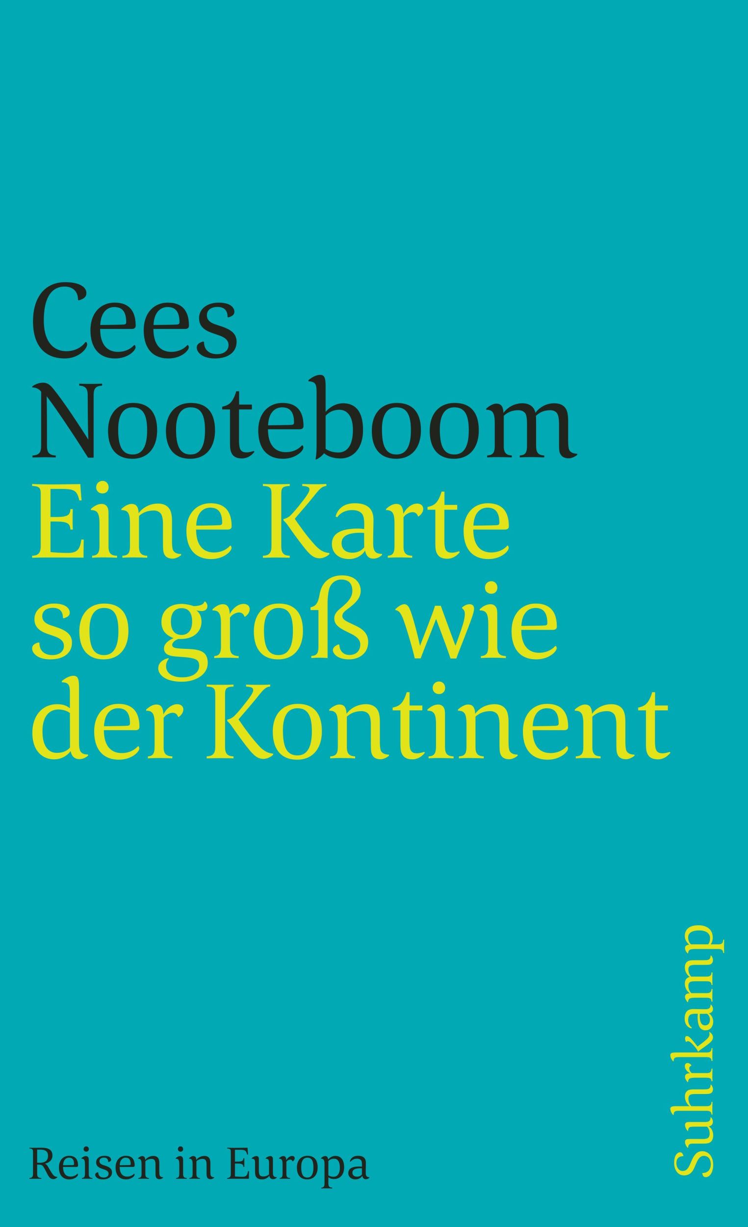 Cover: 9783518459942 | Eine Karte so groß wie der Kontinent | Reisen in Europa | Nooteboom