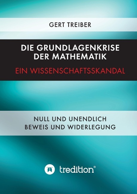 Cover: 9783849590109 | Die Grundlagenkrise der Mathematik - Ein Wissenschaftsskandal | Buch