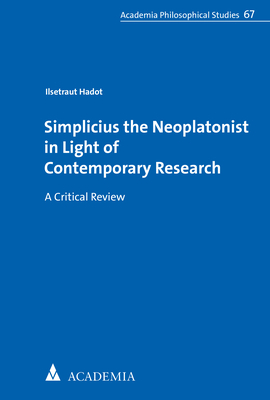 Cover: 9783896658944 | Simplicius the Neoplatonist in Light of Contemporary Research | Hadot