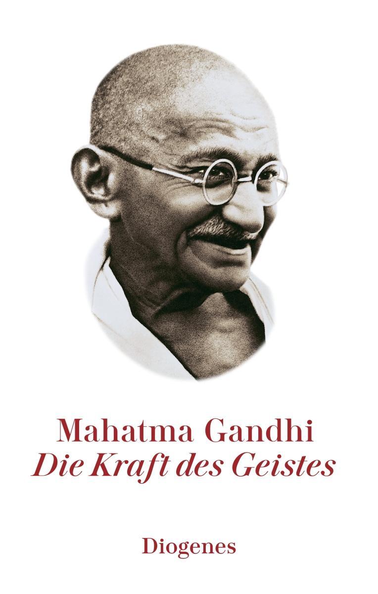 Cover: 9783257261530 | Die Kraft des Geistes | Mahatma Gandhi | Buch | diogenes deluxe | 2019