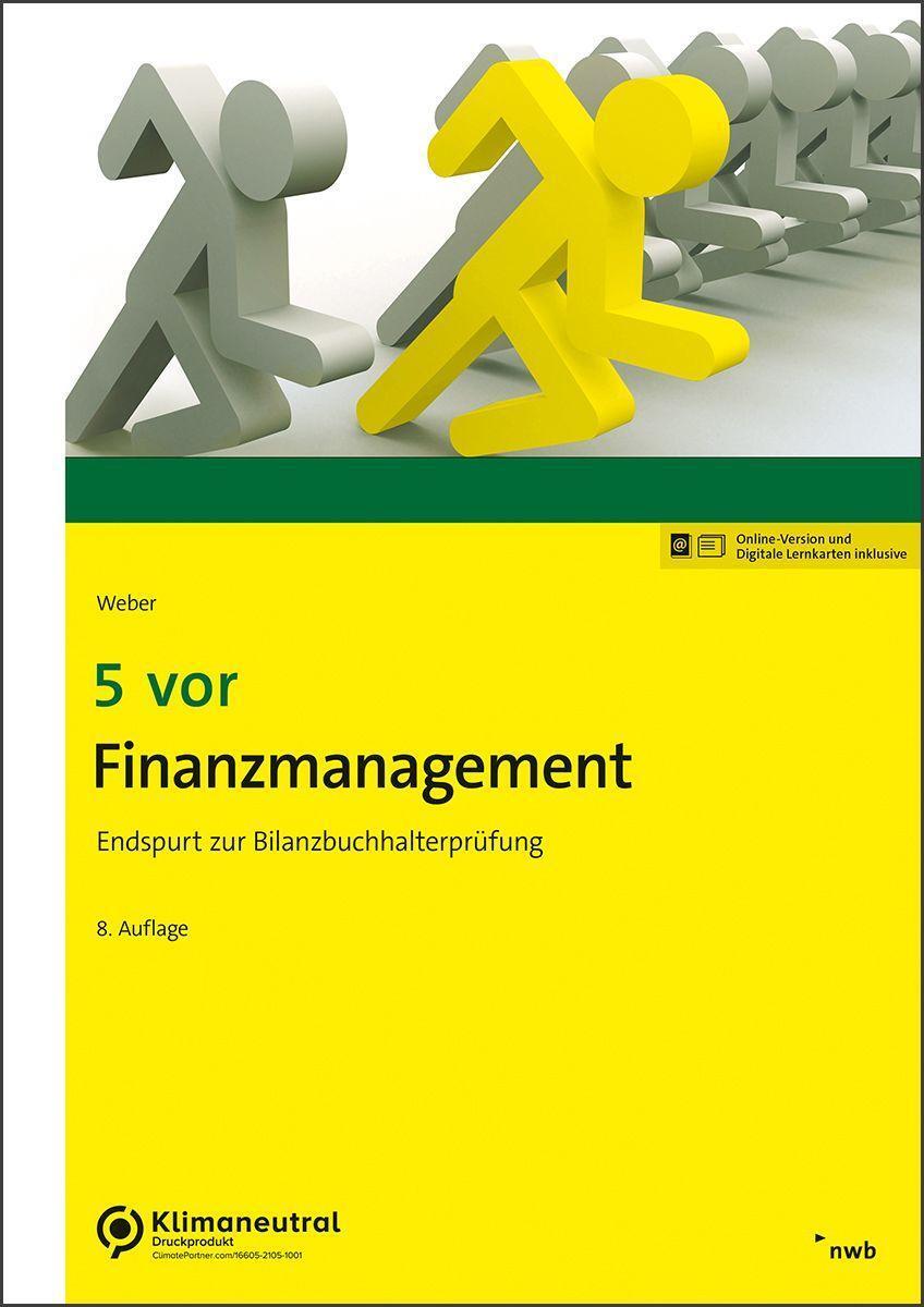 Cover: 9783482606588 | 5 vor Finanzmanagement | Endspurt zur Bilanzbuchhalterprüfung | Weber