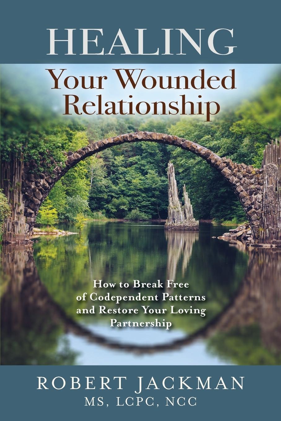 Cover: 9781735444543 | Healing Your Wounded Relationship | Robert Jackman | Taschenbuch