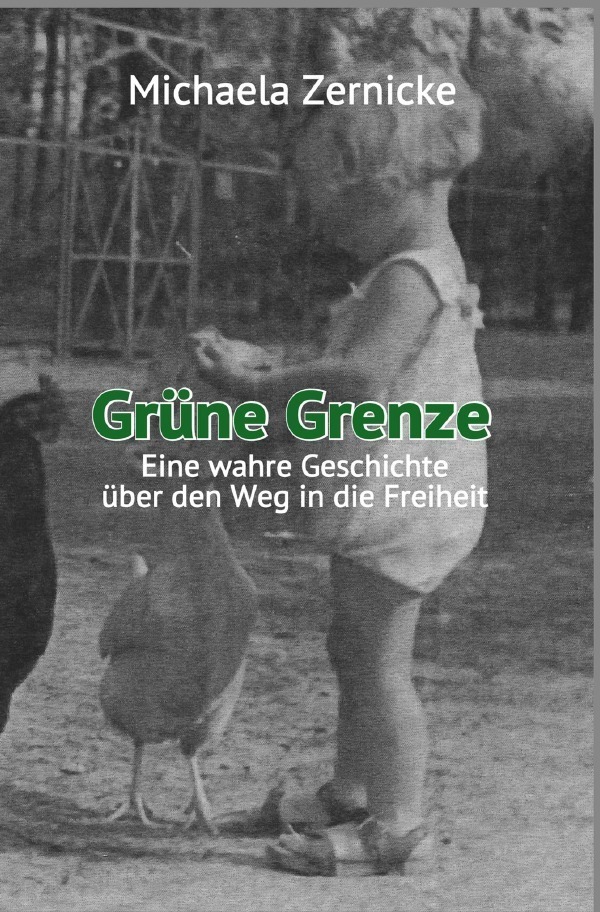 Cover: 9783753133935 | Grüne Grenze - Eine wahre Geschichte auf dem Weg in die Freiheit .