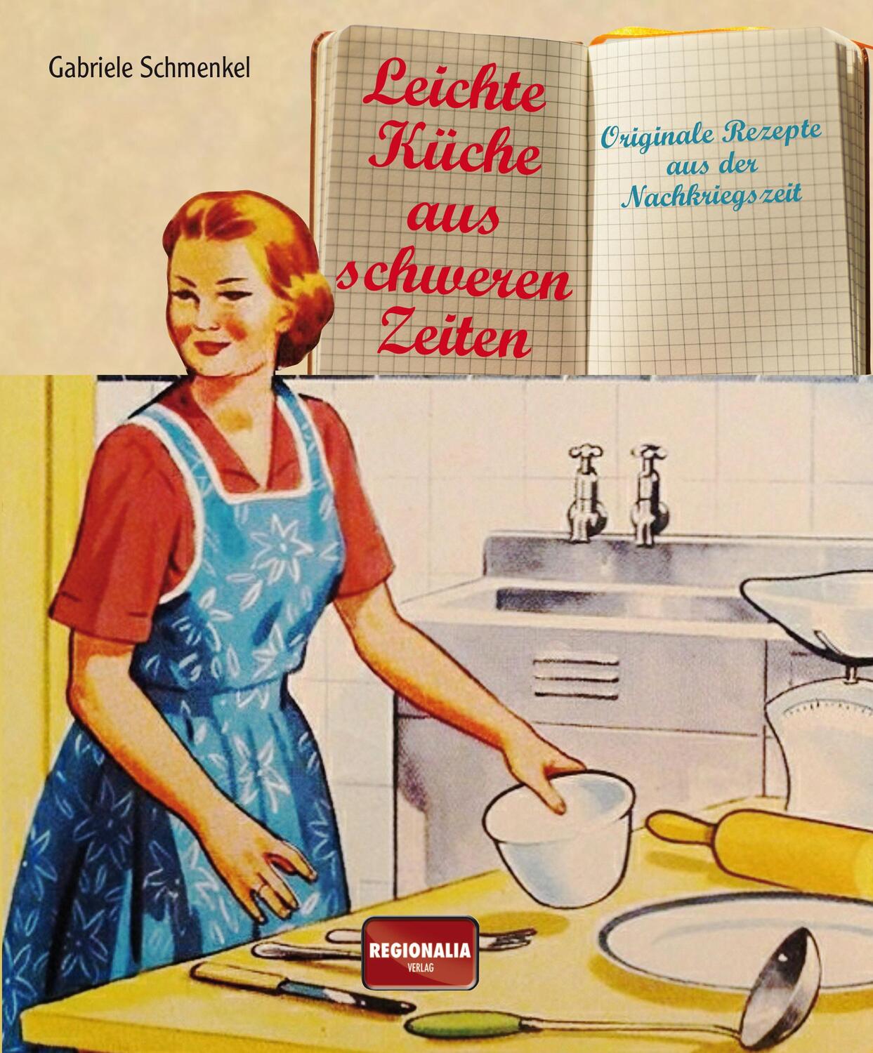 Cover: 9783955402921 | Leichte Küche aus schweren Zeiten | Gabriele Schmenkel | Buch | 128 S.