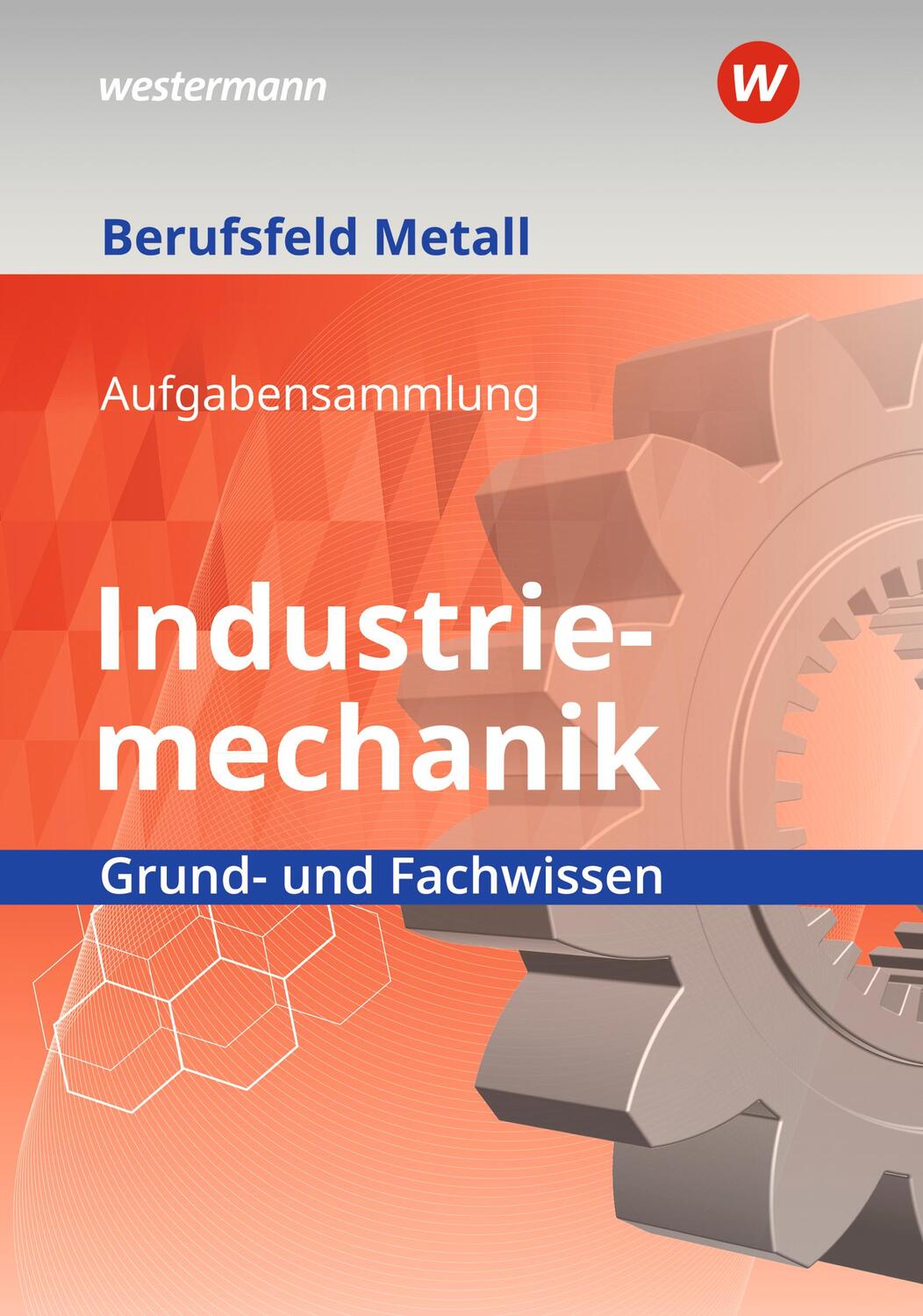Cover: 9783427554141 | Berufsfeld Metall - Industriemechanik. Grund- und Fachwissen:...