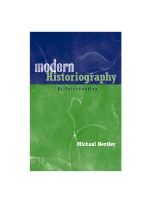 Cover: 9780415202671 | Modern Historiography | An Introduction | Michael Bentley | Buch