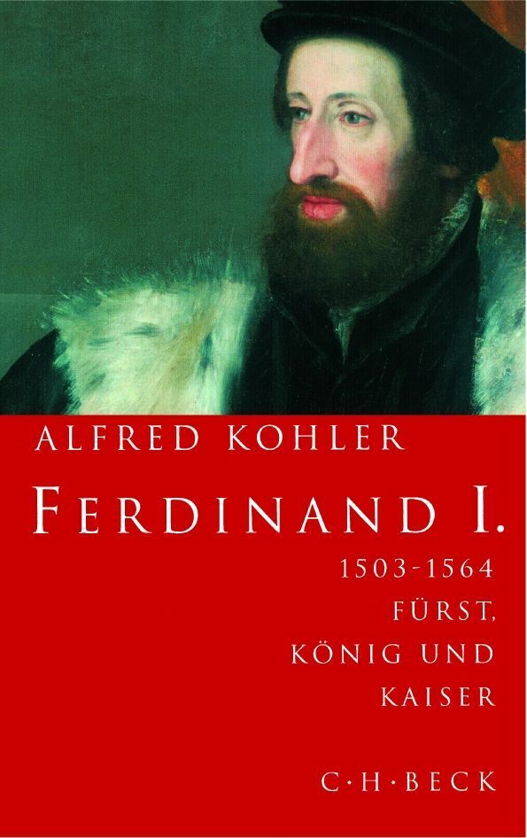 Cover: 9783406707759 | Ferdinand I. | 1503-1564. Fürst, König und Kaiser | Alfred Kohler