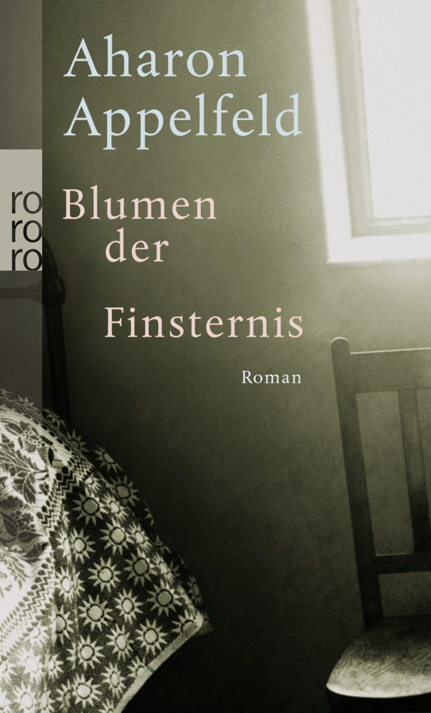 Cover: 9783499253201 | Blumen der Finsternis | Roman | Aharon Appelfeld | Taschenbuch | 2010