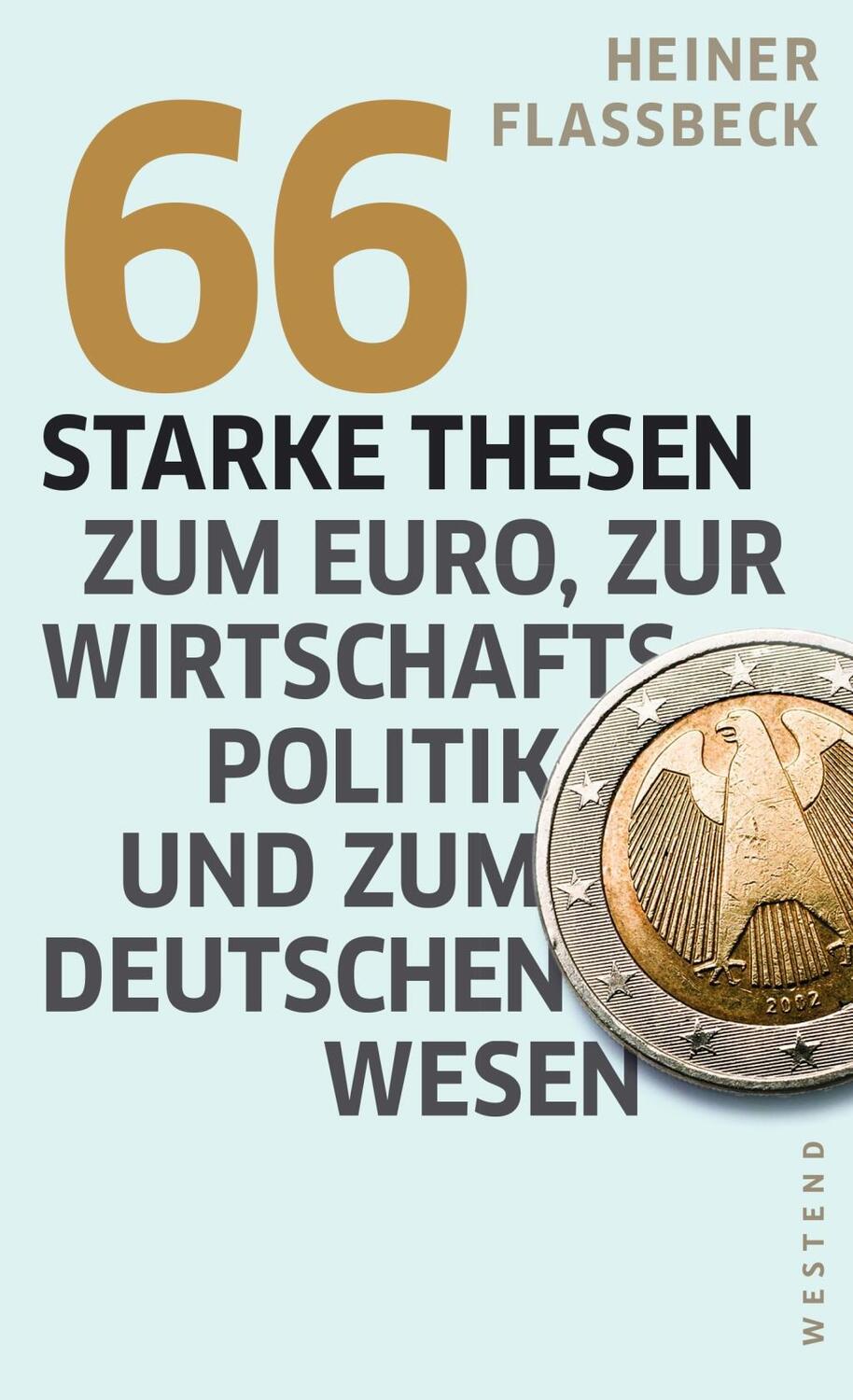 Cover: 9783864890550 | 66 starke Thesen zum Euro, zur Wirtschaftspolitik und zum deutschen...
