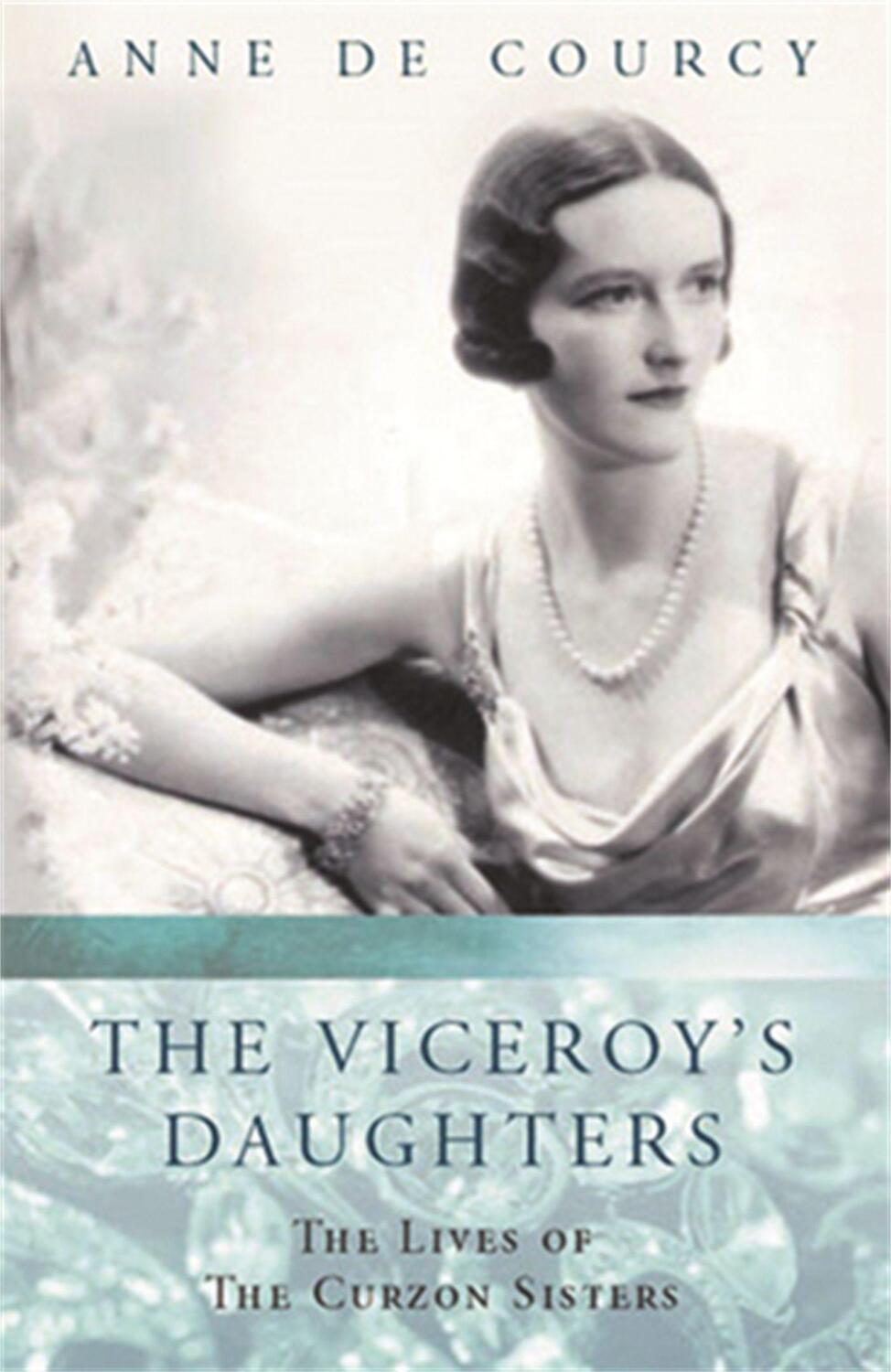 Cover: 9780753812556 | The Viceroy's Daughters | Anne de Courcy | Taschenbuch | Englisch