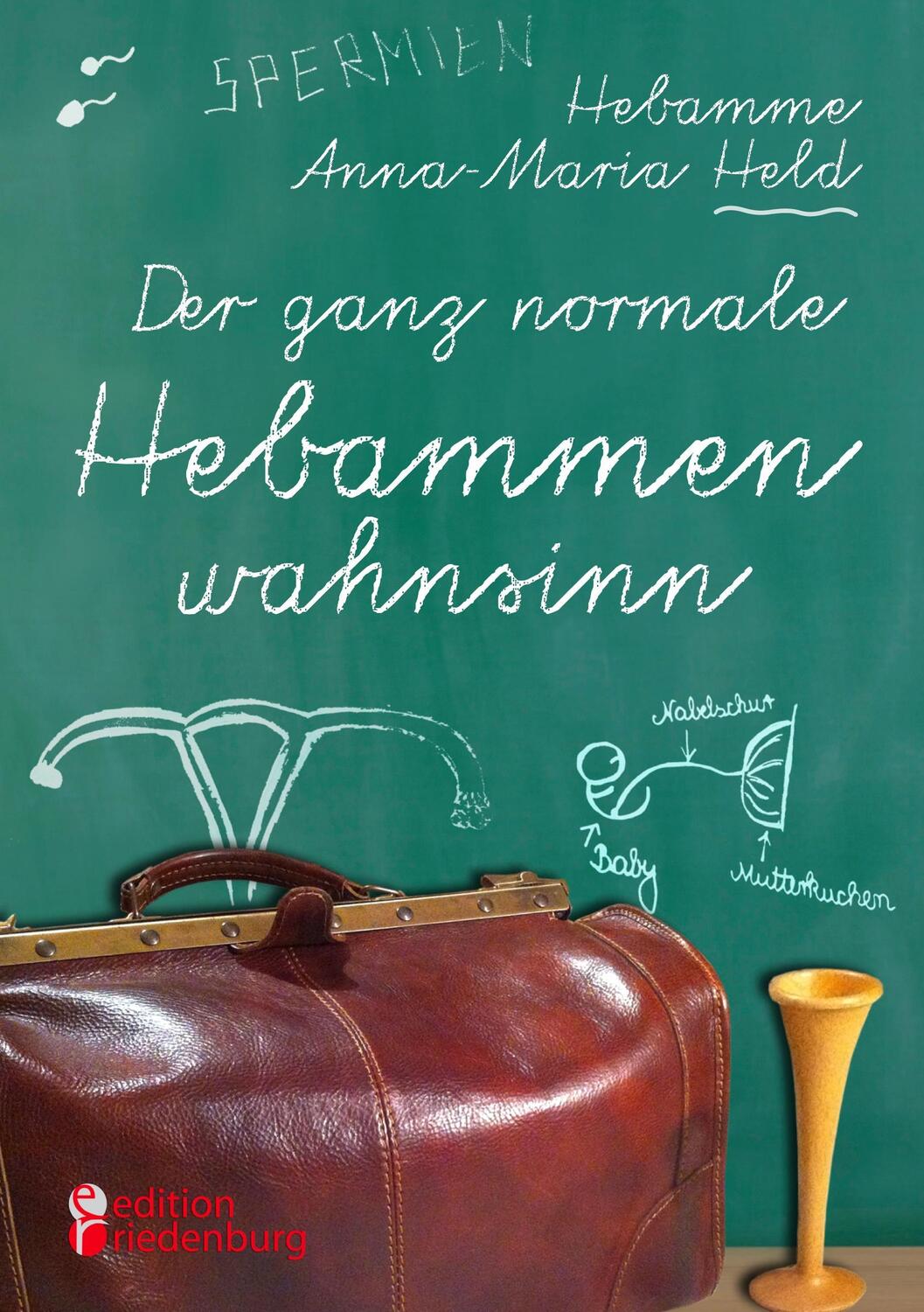 Cover: 9783902943767 | Der ganz normale Hebammenwahnsinn | Anna-Maria Held | Taschenbuch