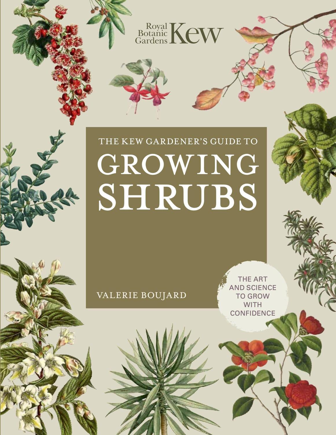 Cover: 9780711282414 | The Kew Gardener's Guide to Growing Shrubs | Valerie Boujard (u. a.)
