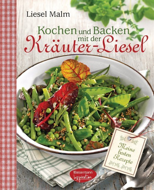 Cover: 9783572081721 | Kochen und Backen mit der Kräuter-Liesel | Meine besten Rezepte | Malm