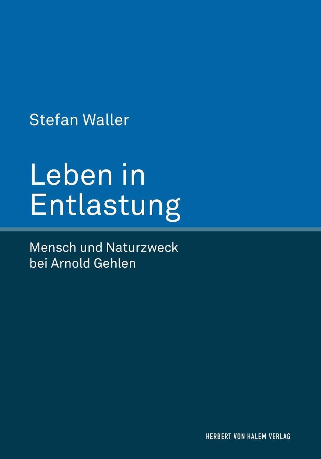 Cover: 9783744508988 | Leben in Entlastung. Mensch und Naturzweck bei Arnold Gehlen | Waller