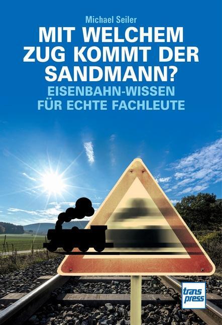 Cover: 9783613716865 | Mit welchem Zug kommt der Sandmann? | Michael Seiler | Taschenbuch