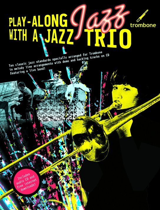 Cover: 9781847724694 | Play-Along Jazz With a Jazz Trio | Songbuch (Posaune) | Buch + CD