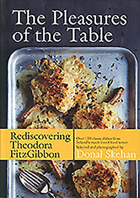 Cover: 9780717159673 | The Pleasures of the Table | Rediscovering Theodora FitzGibbon | Buch