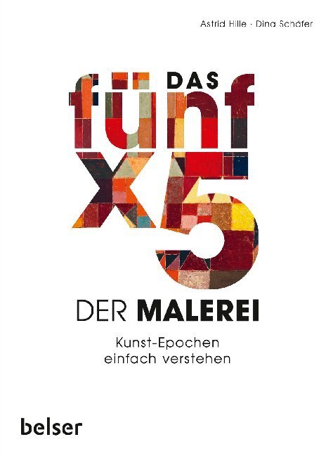 Cover: 9783763028344 | Das Fünf x 5 der Malerei | Astrid Hille (u. a.) | Taschenbuch | 72 S.