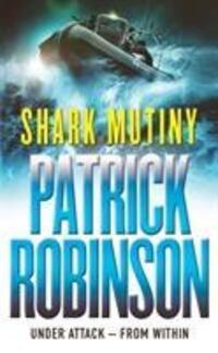Cover: 9780099405276 | The Shark Mutiny | Patrick Robinson | Taschenbuch | Englisch | 2002