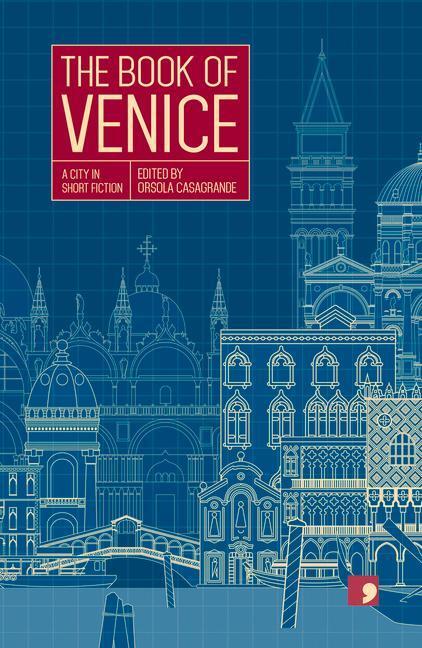 Cover: 9781910974094 | The Book of Venice | A City in Short Fiction | Baldisserotto (u. a.)