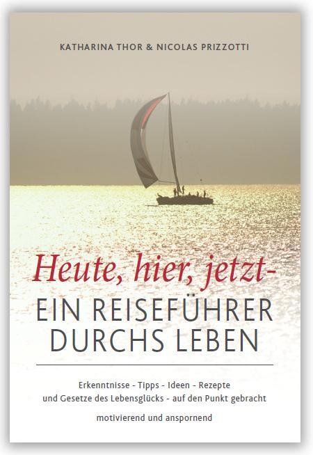Cover: 9783941633247 | Heute, hier, jetzt - Ein Reiseführer durchs Leben | Thor (u. a.)