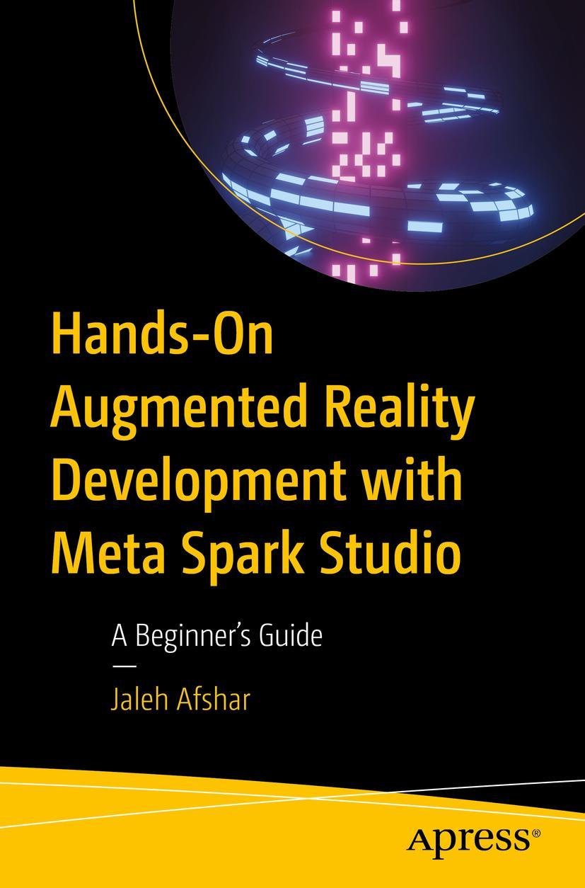 Cover: 9781484294666 | Hands-On Augmented Reality Development with Meta Spark Studio | Afshar