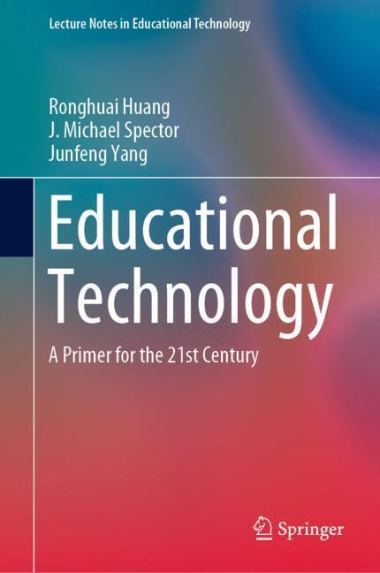Cover: 9789811366420 | Educational Technology | A Primer for the 21st Century | Huang (u. a.)