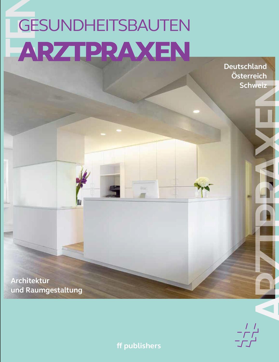 Cover: 9783945539231 | Arztpraxen | Architektur und Raumgestaltung, Gesundheitsbauten Band 1