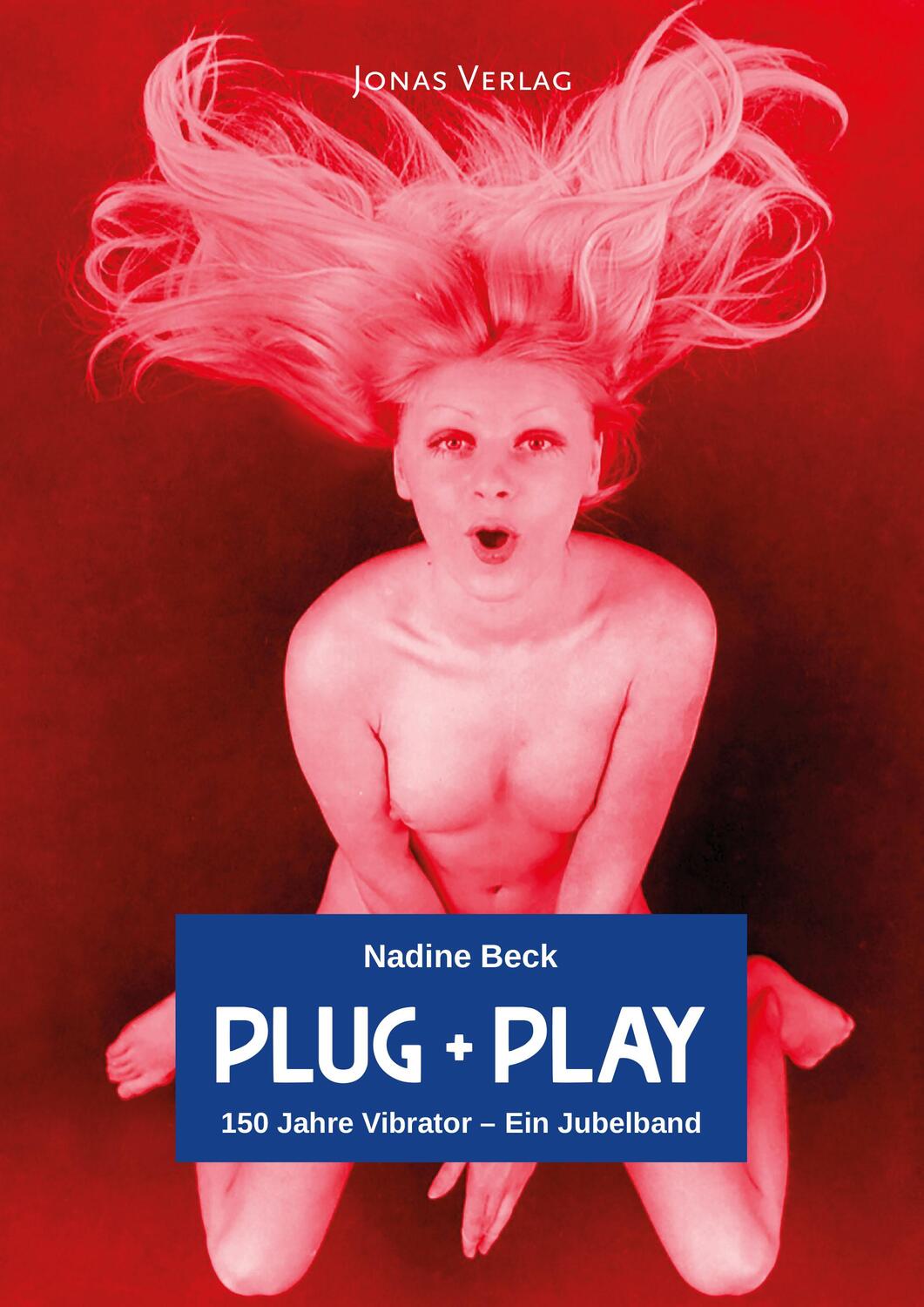 Cover: 9783894455712 | Plug + Play | 150 Jahre Vibrator - Ein Jubelband | Nadine Beck | Buch