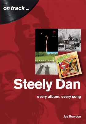 Cover: 9781789520439 | Steely Dan: The Music of Walter Becker &amp; Donald Fagen | Jez Rowden