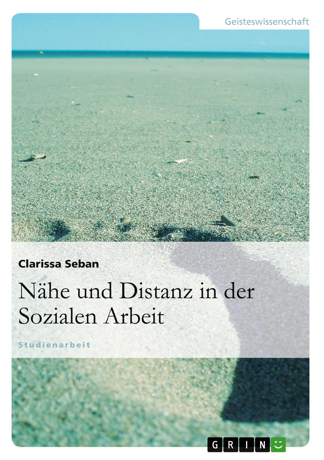 Cover: 9783640909711 | Nähe und Distanz in der Sozialen Arbeit | Clarissa Seban | Taschenbuch