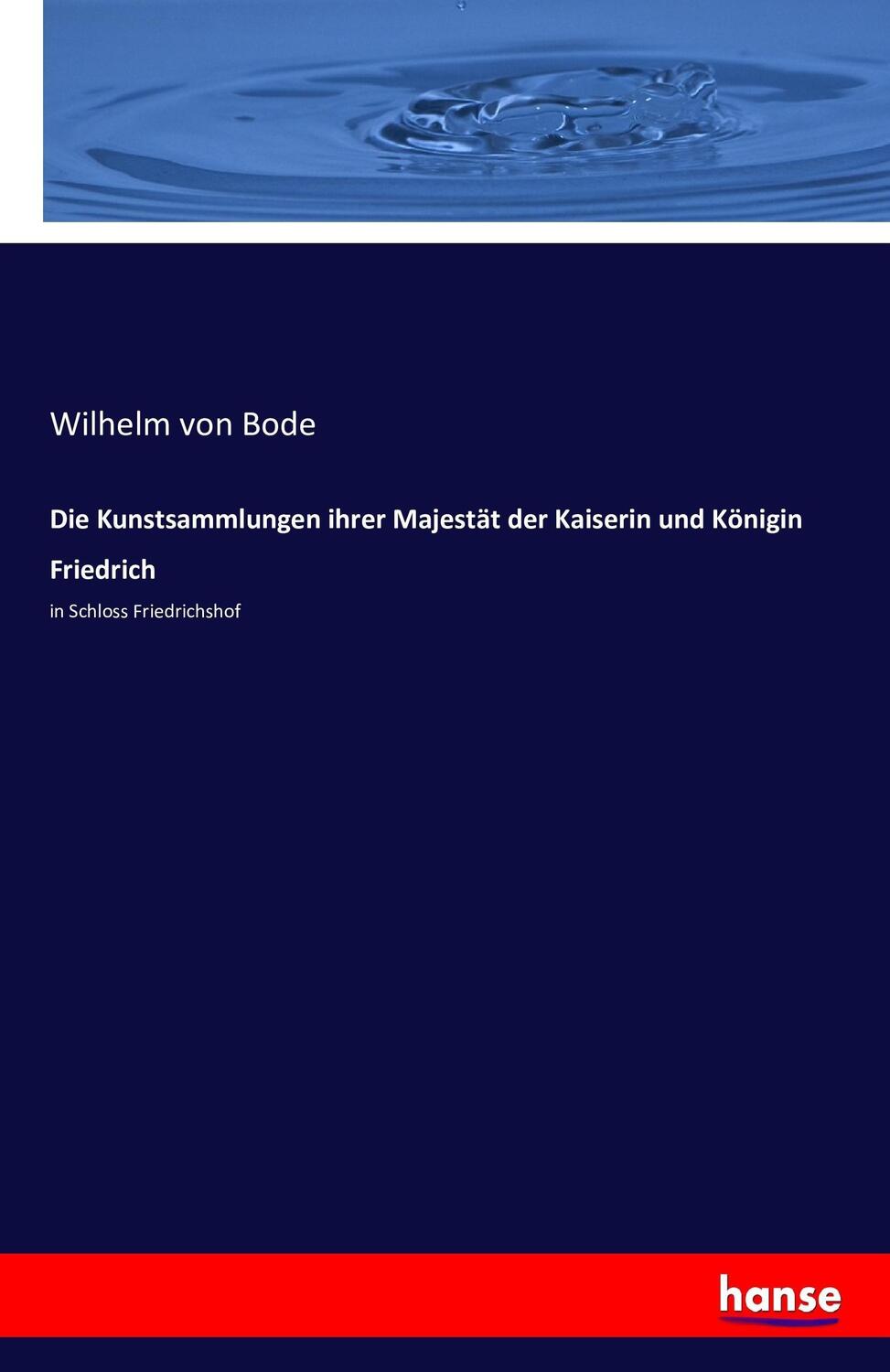 Cover: 9783742870483 | Die Kunstsammlungen ihrer Majestät der Kaiserin und Königin Friedrich