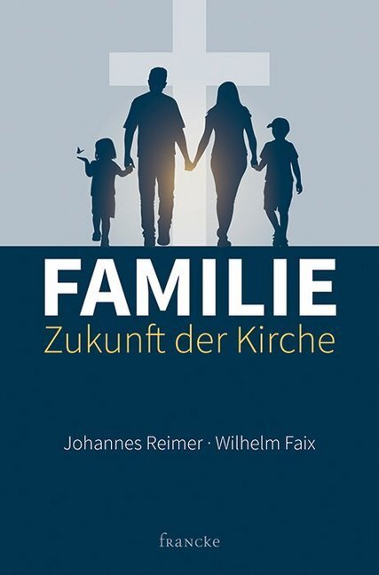 Cover: 9783868276473 | Familie - Zukunft der Kirche | Johannes Reimer (u. a.) | Taschenbuch