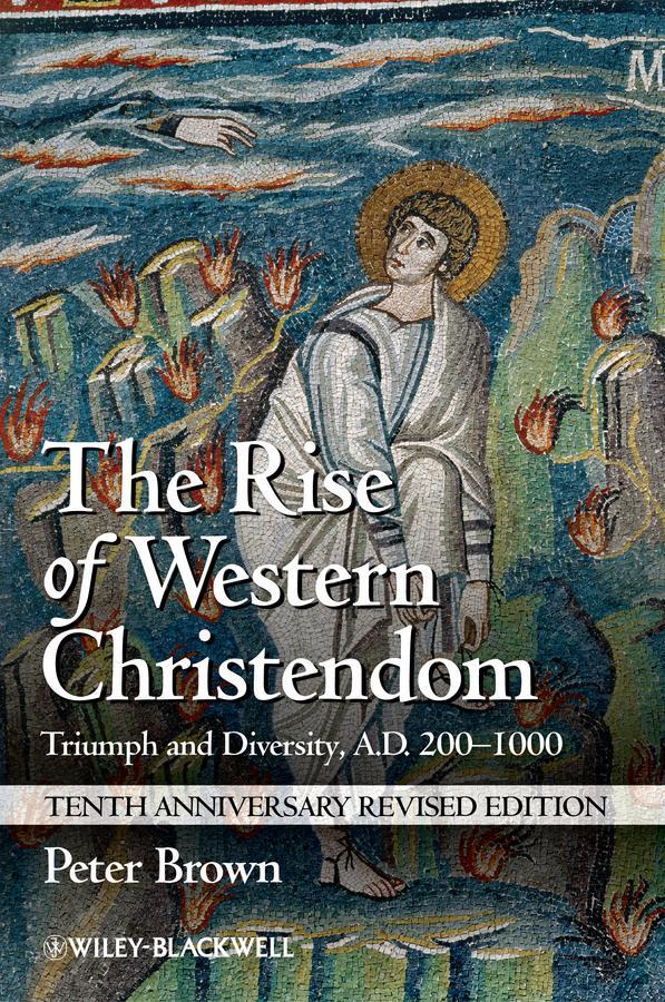 Cover: 9781118301265 | The Rise of Western Christendom | Triumph and Diversity, A.D. 200-1000