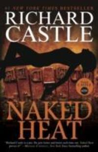Cover: 9781781166291 | Nikki Heat - Naked Heat | Richard Castle | Taschenbuch | Englisch